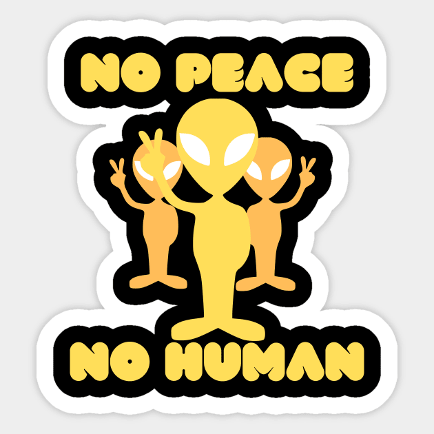 no peace no human Sticker by funnyd